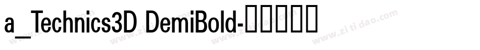 a_Technics3D DemiBold字体转换